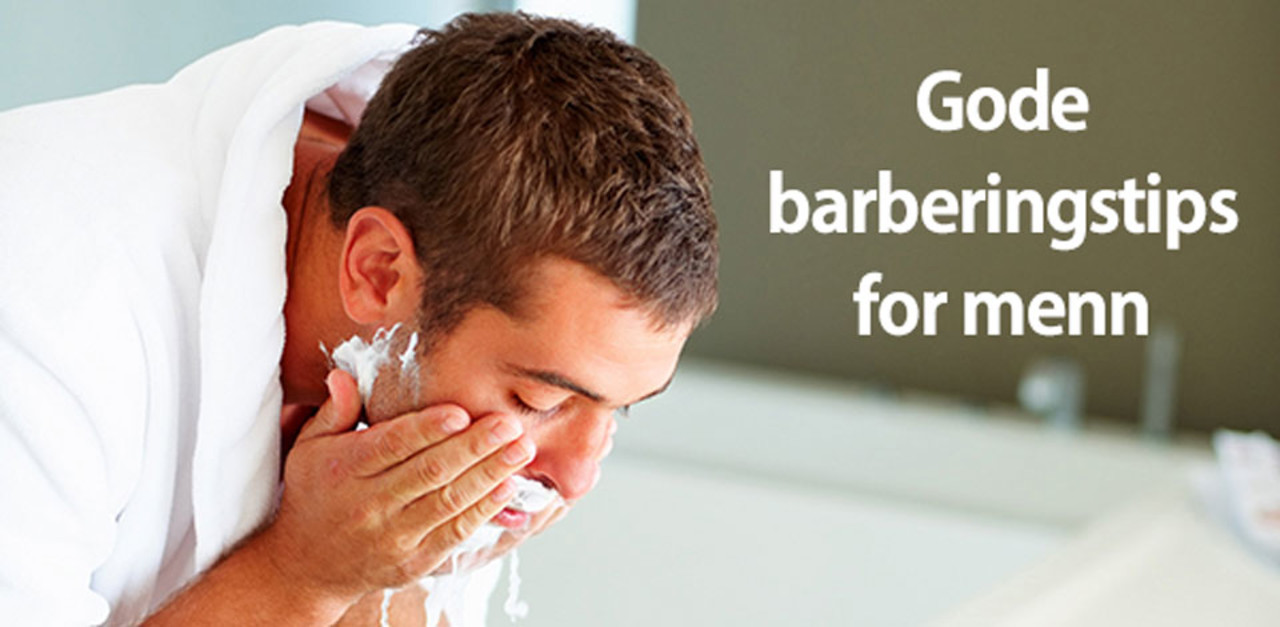 Gode barberingstips for menn